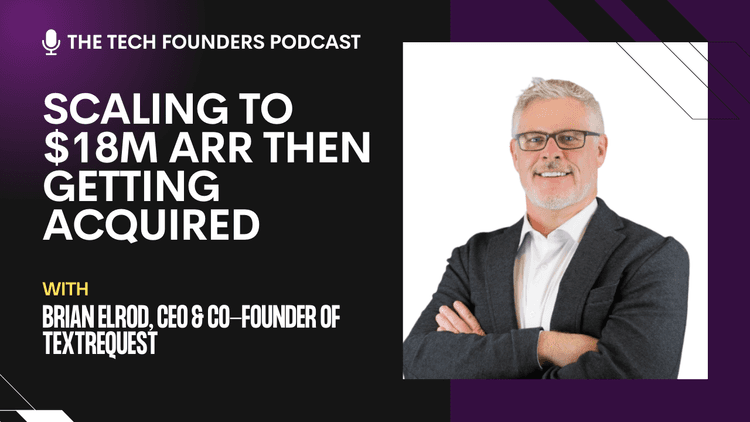The Tech Founders Podcast #14 - Brian Elrod, CEO & Co-Founder of TextRequest