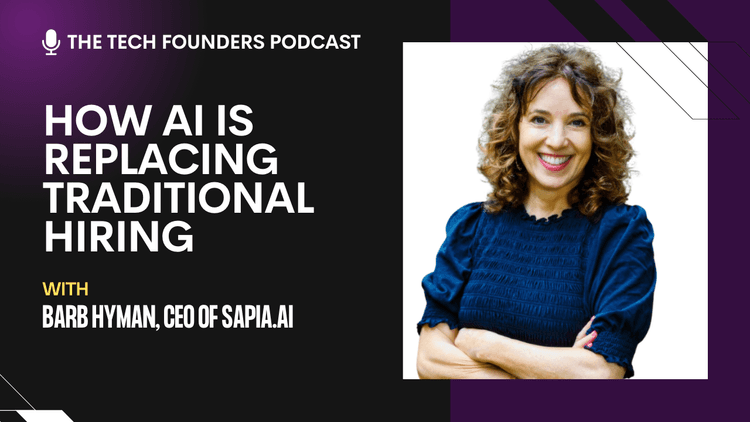 The Tech Founders Podcast #16 - Barb Hyman, CEO of Sapia
